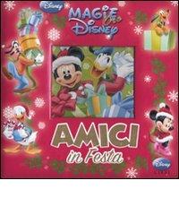 Amici in festa. Ediz. illustrata edito da Disney Libri