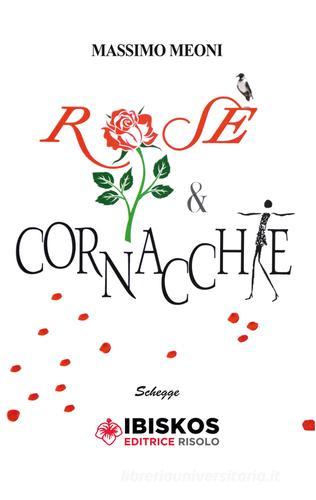 Rose e cornacchie di Massimo Meoni edito da Ibiskos Editrice Risolo