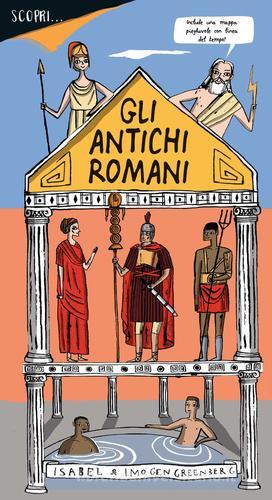Scopri... gli antichi romani. Ediz. a colori di Imogen Greenberg edito da Franco Cosimo Panini