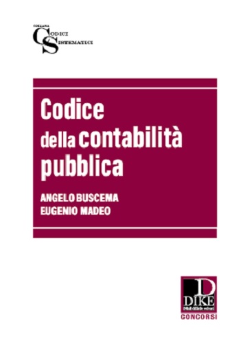 Codice della contabilità pubblica di Giuseppe Buscema, Eugenio Madeo edito da Dike Giuridica