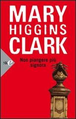 Non piangere più signora di Mary Higgins Clark edito da Sperling & Kupfer