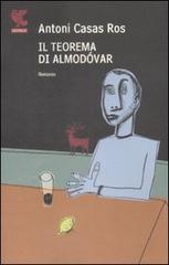 Il teorema di Almodovar di Antoni Casas Ros edito da Guanda