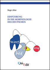Einführung in die morphologie des Deutschen di Birgit Alber edito da QuiEdit