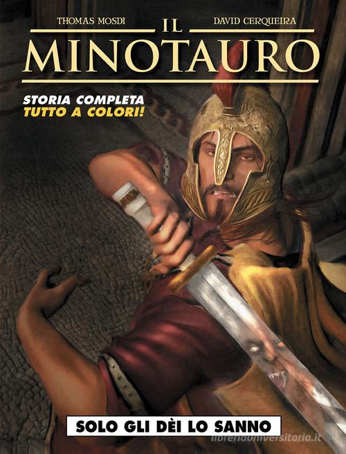 Solo gli dei lo sanno. Il minotauro vol.1 di Thomas Mosdi, David Cerqueira edito da Editoriale Cosmo