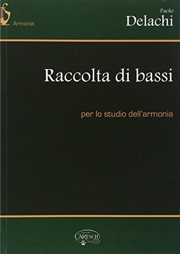 Raccolta di bassi per lo studio dell'armonia di Paolo Delachi edito da Carisch