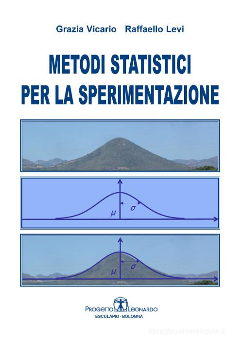 Metodi statistici per la sperimentazione di Grazia Vicario, Raffaello Levi edito da Esculapio