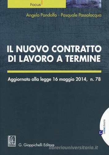 Il nuovo contratto di lavoro a termine di Angelo Pandolfo, Pasquale Passalacqua edito da Giappichelli-Linea Professionale