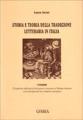 Storia e teoria della traduzione letteraria in Italia vol.1 di Laura Alcini edito da Guerra Edizioni