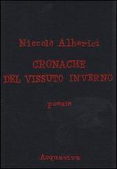 Cronache del vissuto inverno di Niccolò Alberici edito da Acquaviva