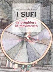 I sufi e la preghiera in movimento di M. Gabriele Wosien edito da Hermes Edizioni