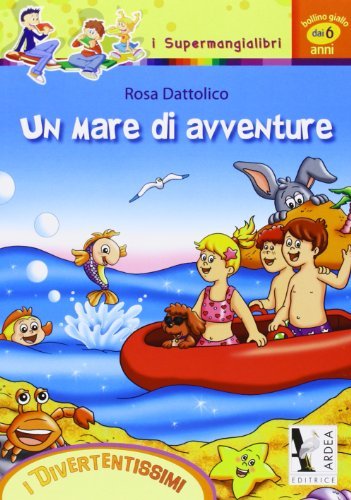 Un mare di avventure di Rosa Dattolico edito da Ardea