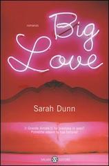 Big love di Sarah Dunn edito da Salani