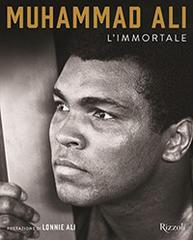 Muhammad Ali l'Immortale. Ediz. illustrata edito da Mondadori Electa