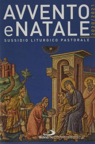 Avvento e Natale 2020-2021. Sussidio liturgico-pastorale edito da San Paolo Edizioni