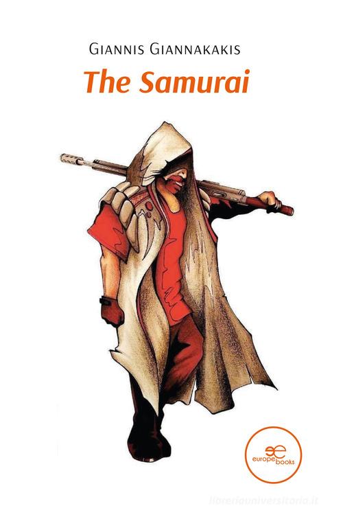 The Samurai di Giannis Giannakakis edito da Europa Edizioni