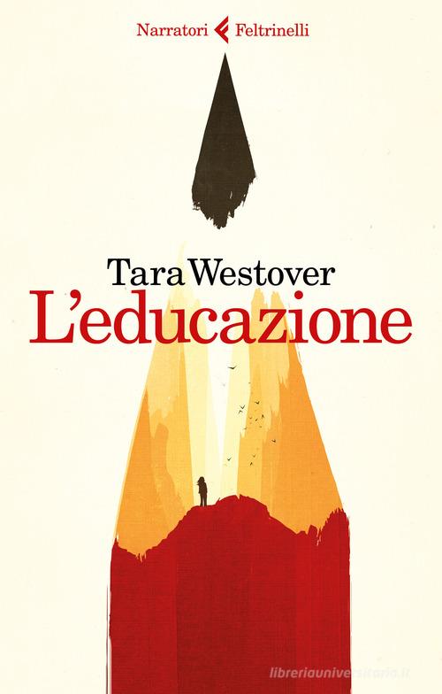 L' educazione di Tara Westover edito da Feltrinelli