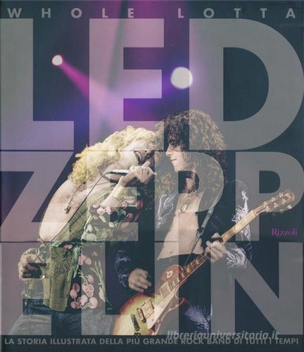 Whole Lotta Led Zeppelin di Jon Bream edito da Rizzoli