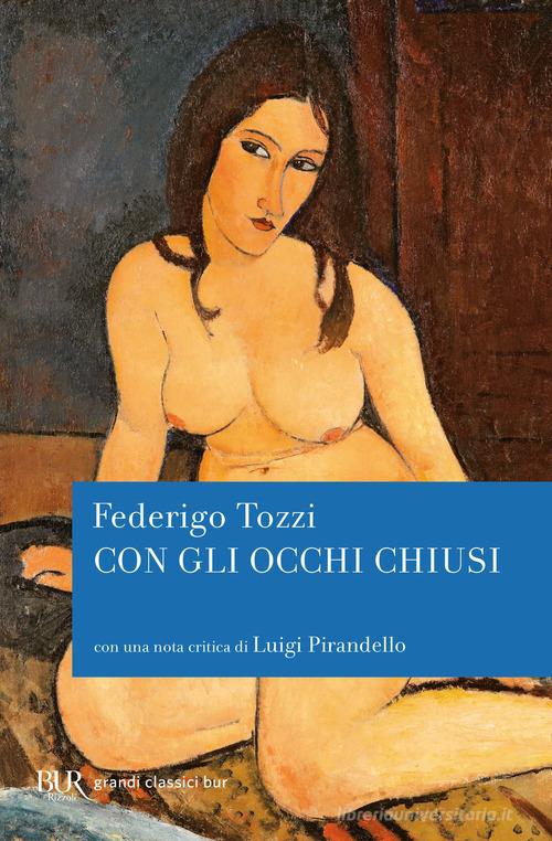 Con gli occhi chiusi di Federigo Tozzi edito da Rizzoli