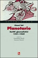 Planetario. Scritti giornalistici (1951-1969) di Gianni Toti edito da Futura