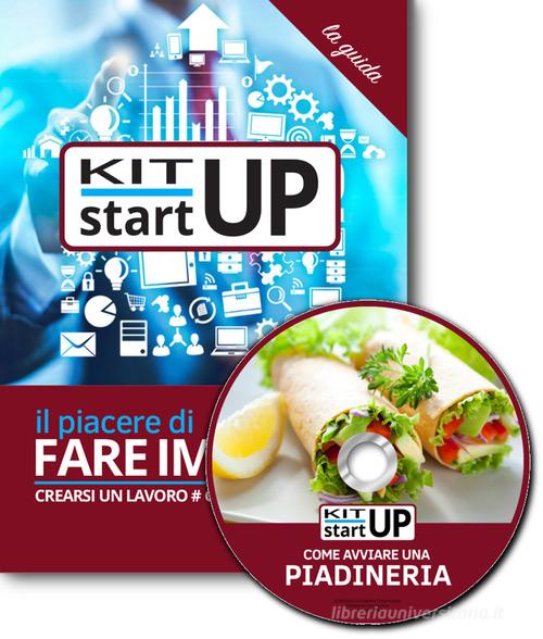 Come avviare una piadineria. Con aggiornamento 2018. Con CD-ROM edito da Incubatore Creaimpresa