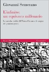 L' infinito: un equivoco millenario. Le antiche civiltà del Vicino Oriente e le origini del pensiero greco di Giovanni Semerano edito da Mondadori Bruno