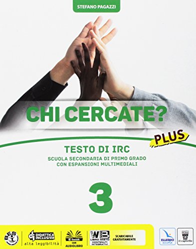Chi cercate? Plus. Testo IRC. Per la Scuola media. Con e-book. Con espansione online vol. 3 di S. Pagazzi edito da Il Capitello