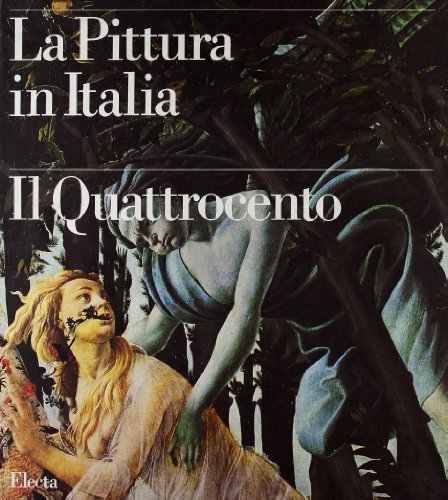 La pittura in Italia. Il Quattrocento. Ediz. illustrata edito da Mondadori Electa