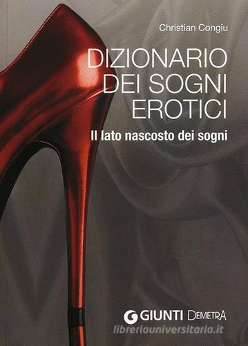 Dizionario dei sogni erotici. Il lato nascosto dei sogni di Christian Congiu edito da Demetra