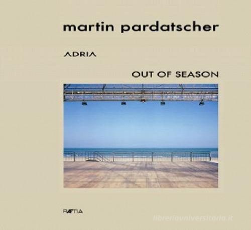 Adria out of season di Martin Pardatscher edito da Raetia