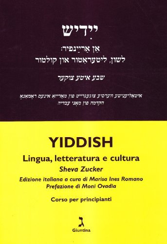 Yiddish. Lingua, letteratura e cultura. Corso per principianti di Sheva Zucker edito da Giuntina