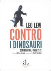 Contro i dinosauri. Scritti civili 1931-1972 di Leo Levi edito da L'Ancora del Mediterraneo