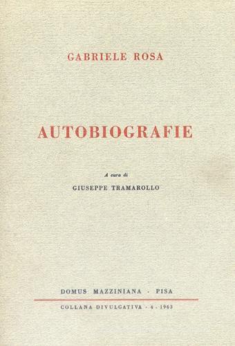 Autobiografie di Gabriele Rosa edito da Nistri-Lischi