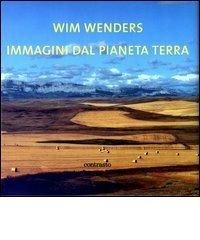 Immagini dal pianeta terra. Ediz. inglese di Wim Wenders edito da Contrasto