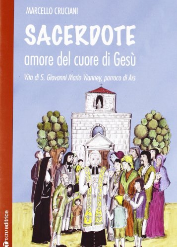 Sacerdote amore del cuore di Gesù di Marcello Cruciani edito da Tau