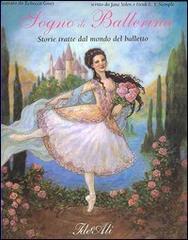 Sogno di ballerina. Storie tratte dal mondo del balletto di Jane Yolen, Heidi E. Y. Stemple edito da IdeeAli