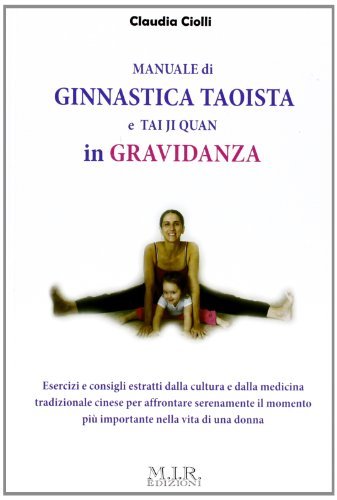 Il manuale di ginnastica taoista Taj Ji Quan in gravidanza di Claudia Ciolli edito da MIR Edizioni