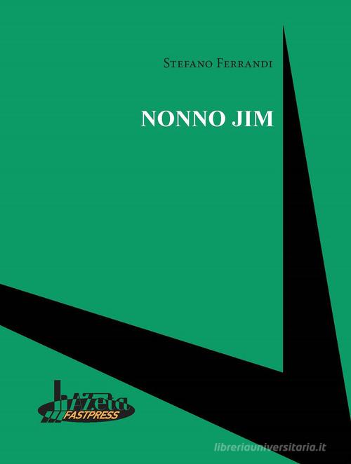 Libro Nonno Jim di Stefano Ferrandi di Azeta Fastpress