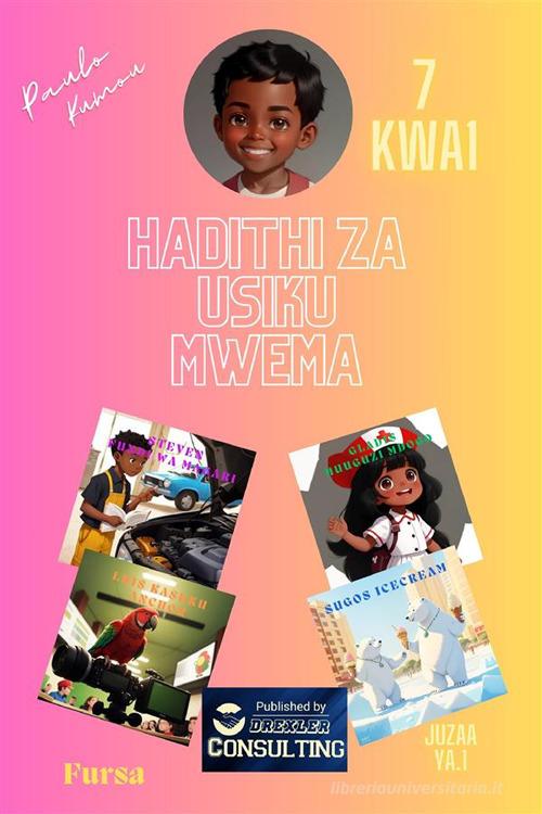 Hadithi za Usiku Mwema Fursa. Ndoto za Kazi: Gundua Unachoweza Kuwa! vol.1 di Paul Kumou edito da StreetLib