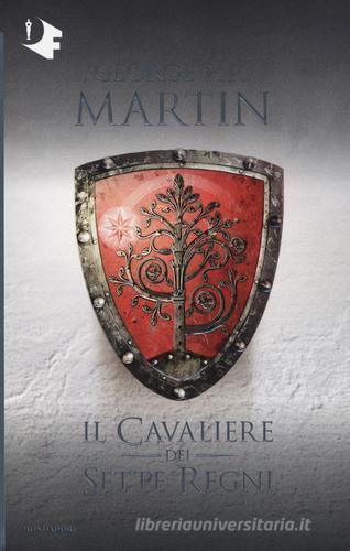 Libro Il cavaliere dei Sette Regni di George R. R. Martin Oscar fantastica di Mondadori