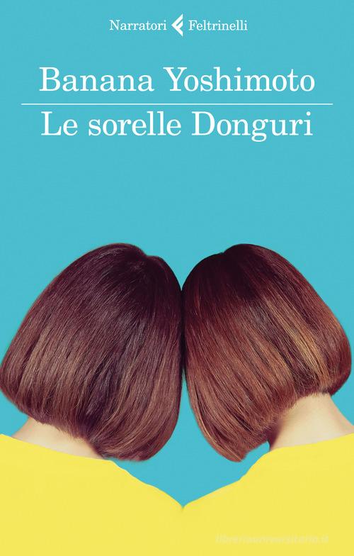 Le sorelle Donguri di Banana Yoshimoto edito da Feltrinelli
