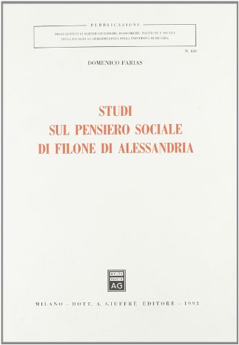 Studi sul pensiero sociale di Filone di Alessandria di Domenico Farias edito da Giuffrè