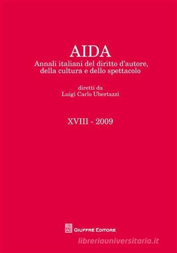 Aida. Annali italiani del diritto d'autore, della cultura e dello spettacolo (2009) edito da Giuffrè