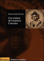 L' avventura di Cristoforo Colombo di Paolo E. Taviani edito da Il Mulino