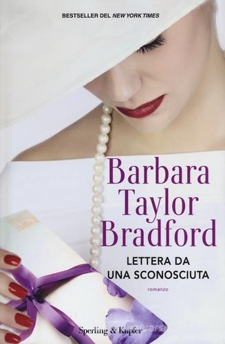 Lettera da una sconosciuta di Barbara Taylor Bradford edito da Sperling & Kupfer