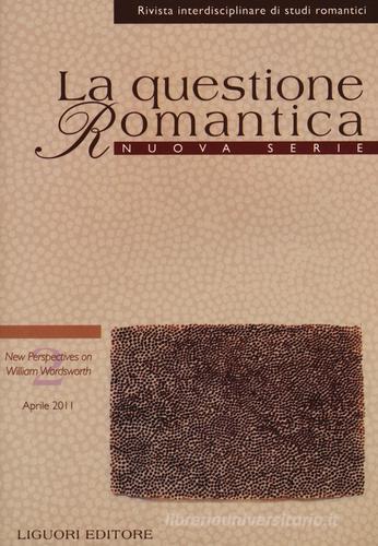 La questione romantica. Rivista interdisciplinare di studi romantici. Nuova serie (2011) vol.3.2 edito da Liguori
