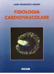 Fisiologia cardiovascolare di Luigi F. Agnati edito da Piccin-Nuova Libraria
