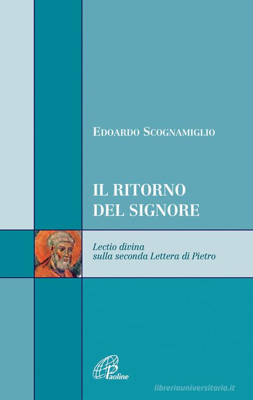 Il ritorno del signore. Lectio divina sulla seconda Lettera di Pietro di Edoardo Scognamiglio edito da Paoline Editoriale Libri
