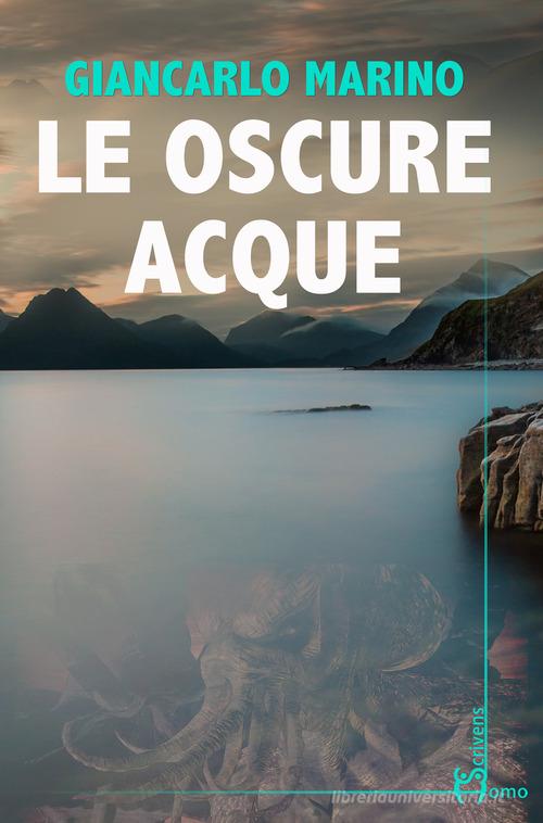 Libro Le oscure acque di Giancarlo Marino Direzioni immaginarie di Homo Scrivens
