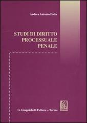 Studi di diritto processuale penale di Andrea A. Dalia edito da Giappichelli