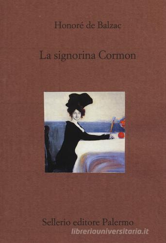 La signorina Cormon di Honoré de Balzac edito da Sellerio Editore Palermo